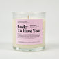 Lucky To Have You Glass Candle