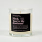 Bitch You're My Soulmate Glass Candle