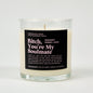Bitch You're My Soulmate Glass Candle