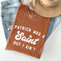 Patrick Was A Saint, Naughty, Funny, St Patrick's Day Comfort Colors Tshirt