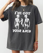 I've Got Your Back, Skeleton, Funny, Witch, Aesthetic, Meme, Halloween, Spooky, Costume, Tshirt Comfort Colors T-Shirt