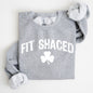 Fit Shaced, Funny, Irish, Lucky, St. Paddy's Day, Clover, Shamrock, Lucky Charm, St Patrick's Day Sweatshirt