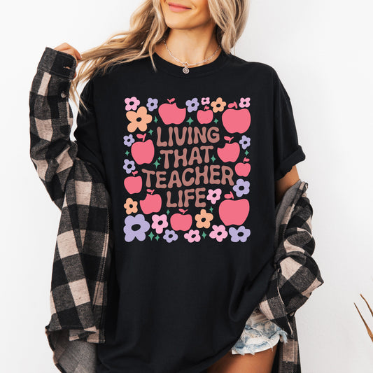 Living That Teacher Life, Boho, Floral, Back to School, First Day of School, Cute, Teacher Appreciation, Coquette, Comfort Colors T-Shirt