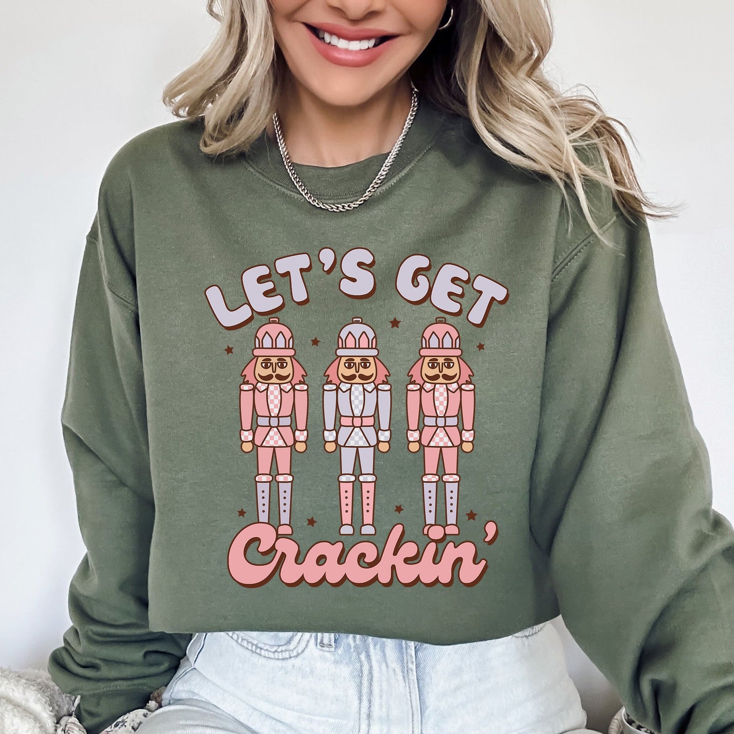 Let's Get Crackin, Nutcrackers, Christmas, Ballet, Santa, Winter, Xmas Sweatshirt