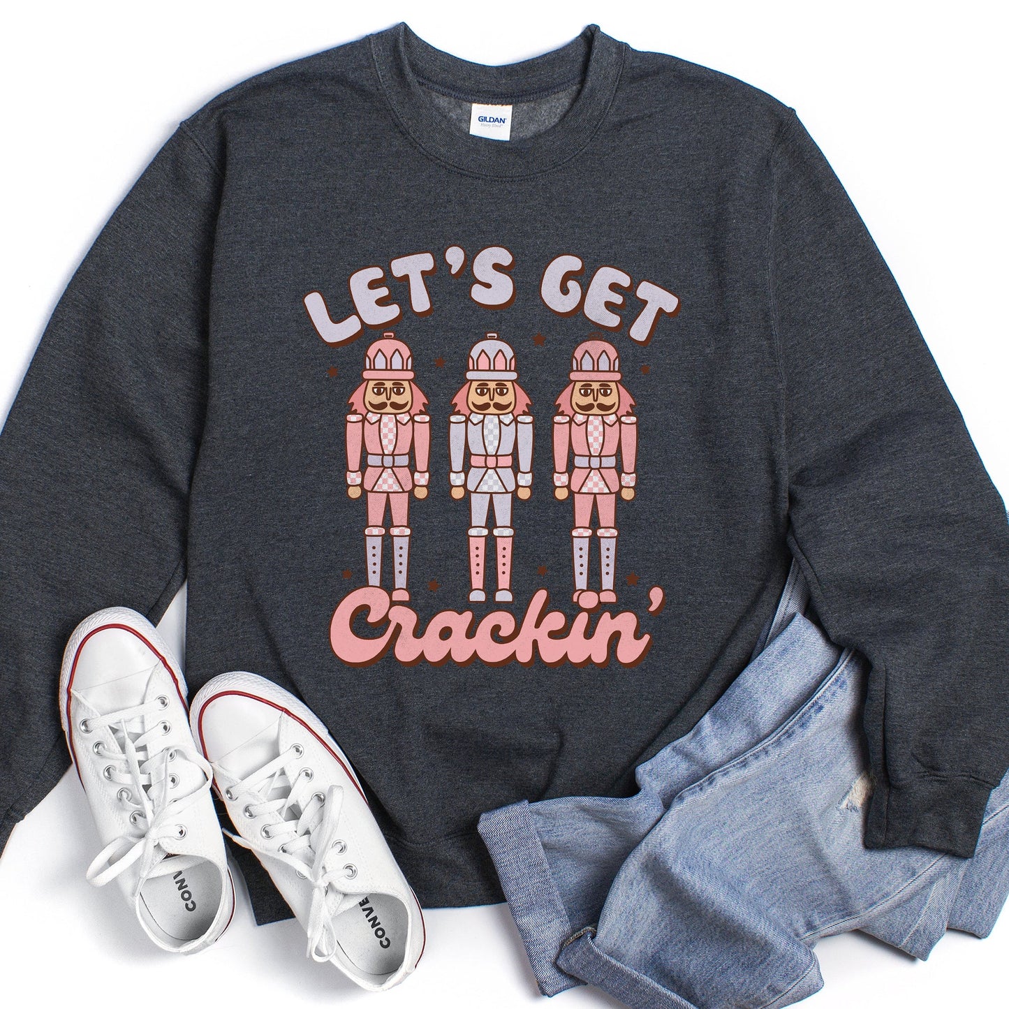 Let's Get Cracking, Nutcracker, Christmas Sweatshirt