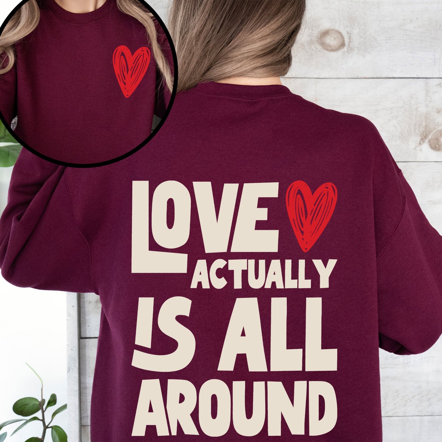 Love Actually Is All Around, Valentine's Day, Hearts, Positivity, Front and Back Sweatshirt