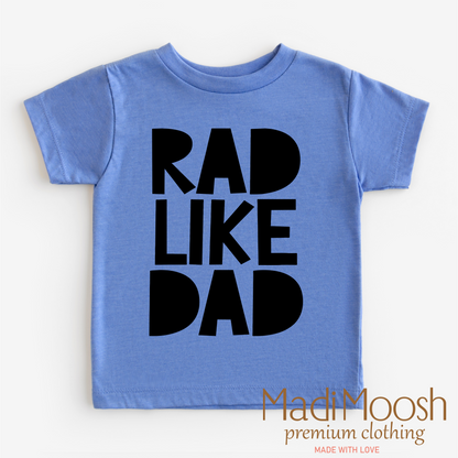 Rad Like Dad Shirt - Cute Kids Tee