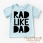 Rad Like Dad Shirt - Cute Kids Tee