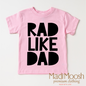 Rad Like Dad Shirt - Cute Kids Tee