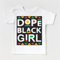Dope Black Girl Juneteenth Shirt - Black History Kids & Adult Tee