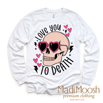 I Love You Too Death Valentine Shirt - Skull Valentine Tee