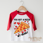You Got A Pizza My Heart Valentine's Day Shirt - Valentine Tee