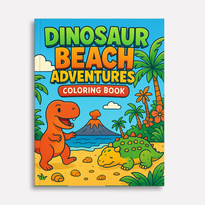 Dinosaur Beach Adventures – Dinosaur Coloring Pages – 48 Pages – Fun, Tropical, Prehistoric Playtime – For Kids