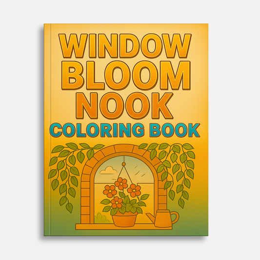 Window Bloom Nook – Flower Coloring Pages – 48 Pages – Cozy, Botanical, Cottage-Inspired Views – For Adults