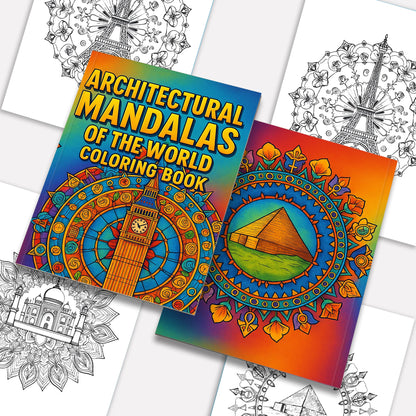 Architectural Mandalas of the World – Mandala Coloring Pages – 48 Pages – Eiffel Tower, Pyramids, Taj Mahal & More – For Adults