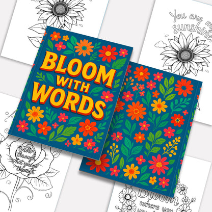 Bloom with Words – Flower Coloring Pages – 48 Pages – Inspiring Quotes Framed by Elegant Florals – For Adults