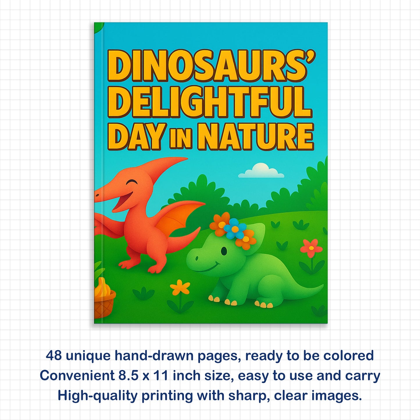 Dinosaurs’ Delightful Day in Nature – Dinosaur Coloring Pages – 48 Pages – Joyful, Outdoor, Prehistoric Scenes – For Kids