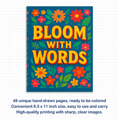 Bloom with Words – Flower Coloring Pages – 48 Pages – Inspiring Quotes Framed by Elegant Florals – For Adults