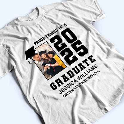 Custom Photo Proud Family Graduation - Personalized Custom T Shirt - Gift for Grandma, Grandpa, Mom, Dad, Brother, Sister, Aunt, Uncle