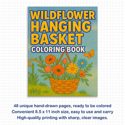 Wildflower Hanging Basket – Flower Coloring Pages – 48 Pages – Gentle, Rustic, Garden-Inspired Beauty – For Adults