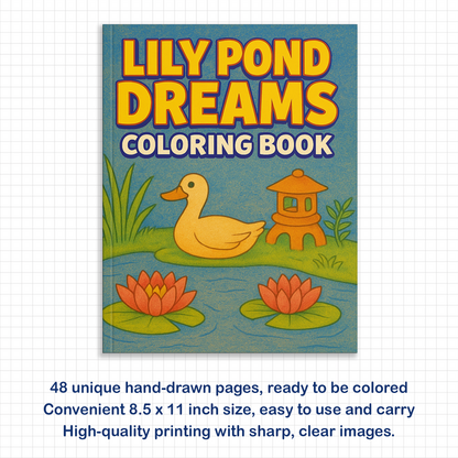 Lily Pond Dreams – Flower Coloring Pages – 48 Pages – Peaceful, Nature-Inspired, Water Garden Art – For Adults