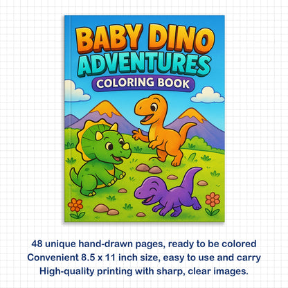 Baby Dino Adventures – Dinosaur Coloring Pages – 48 Pages – Cute, Playful, Prehistoric Fun – For Kids