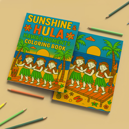 Sunshine & Hula Coloring Pages – 48 Pages – Fun, Tropical, Hawaiian Dances – For Kids