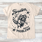Funny Racoon Houston I Have So Many Problems Shirt - Printed On Comfort Colors