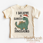 I Believe In Santa And Dinosaurs Christmas Shirt - Christmas Shirt