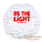 Be The Light Christmas Shirt - Christian Tee