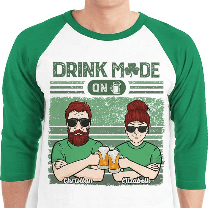 Turning On Drink Mode for Saint Patrick's Day - Personalized Custom Baseball Tee Raglan Jersey T Shirt - St. Patrick's Day, Birthday, Loving, Funny Gift For Couples, Anniversary, Husband, Wife, Girlfriend, Boyfriend, Her/Him
