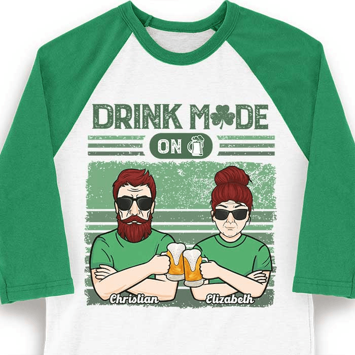 Turning On Drink Mode for Saint Patrick's Day - Personalized Custom Baseball Tee Raglan Jersey T Shirt - St. Patrick's Day, Birthday, Loving, Funny Gift For Couples, Anniversary, Husband, Wife, Girlfriend, Boyfriend, Her/Him