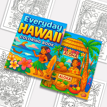 Everyday Hawaii – Hawaii Coloring Pages – 48 Pages – Island Life, Daily Moments, Local Fun – For Kids