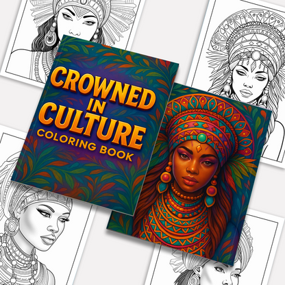 Crowned in Culture –Black Girls Coloring Pages – 48 Pages – Black Girl Magic, Regal Braids, and Cultural Beauty for Kids