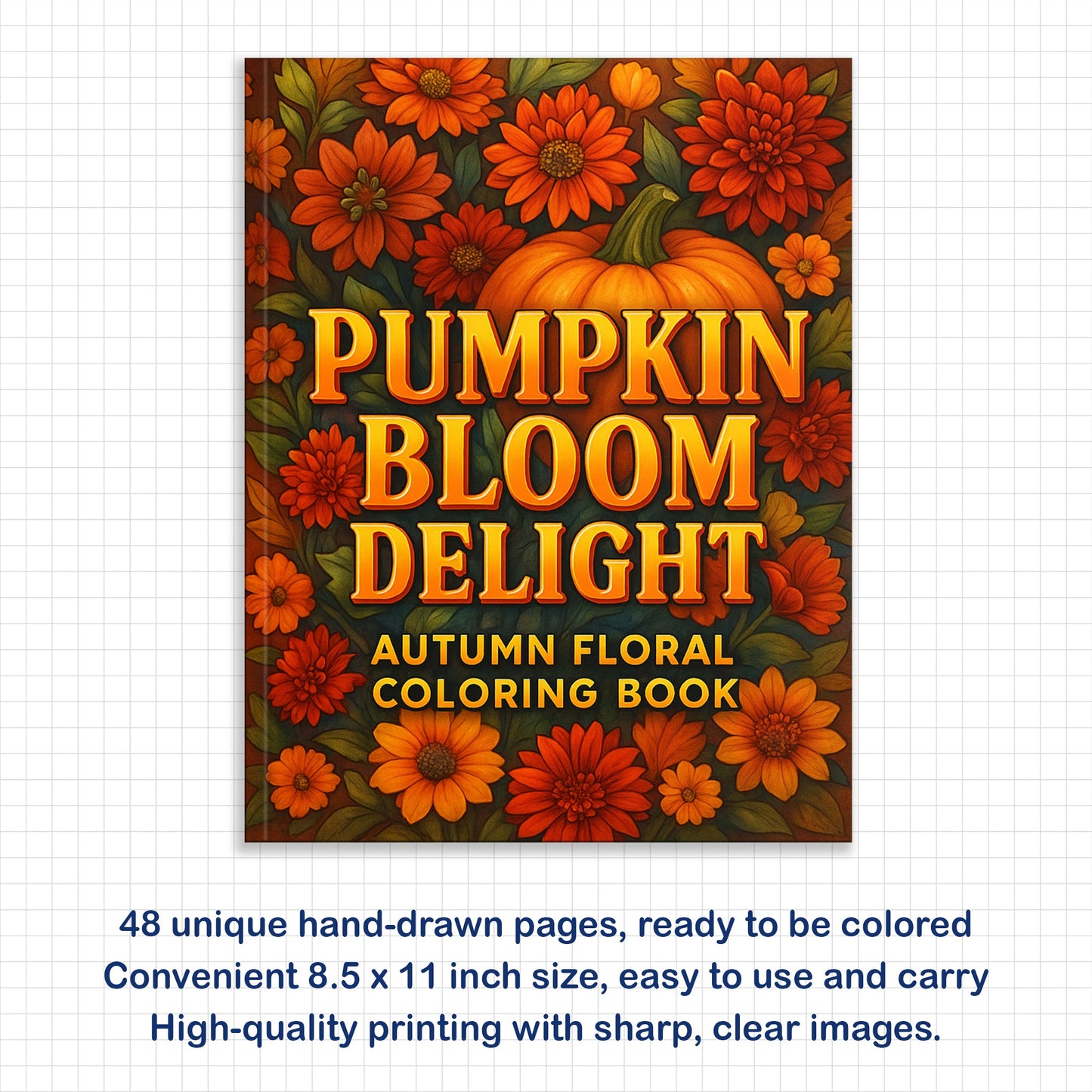 Pumpkin Bloom Delight Coloring Pages – 48 Pages – Pumpkins, Autumn Flowers, Harvest Garden Designs – For Adults