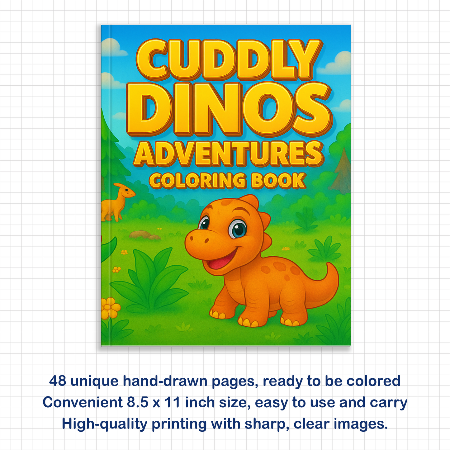 Cuddly Dinos Adventures – Dinosaur Coloring Pages – 48 Pages – Cute, Easy, Playful Fun – For Kids