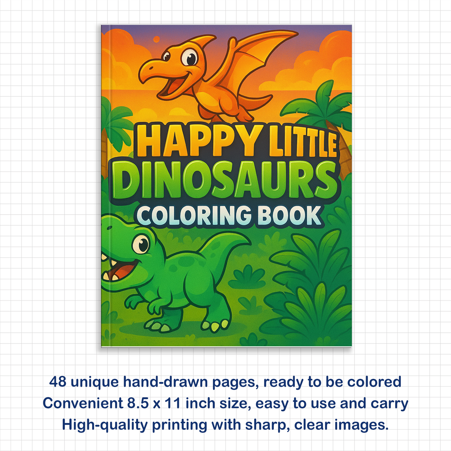 Happy Little Dinosaurs – Dinosaur Coloring Pages – 48 Pages – Adorable, Fun-Loving, Beginner-Friendly – For Kids