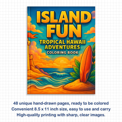 Island Fun – Hawaii Coloring Pages – 48 Tropical Summer Scenes for Kids