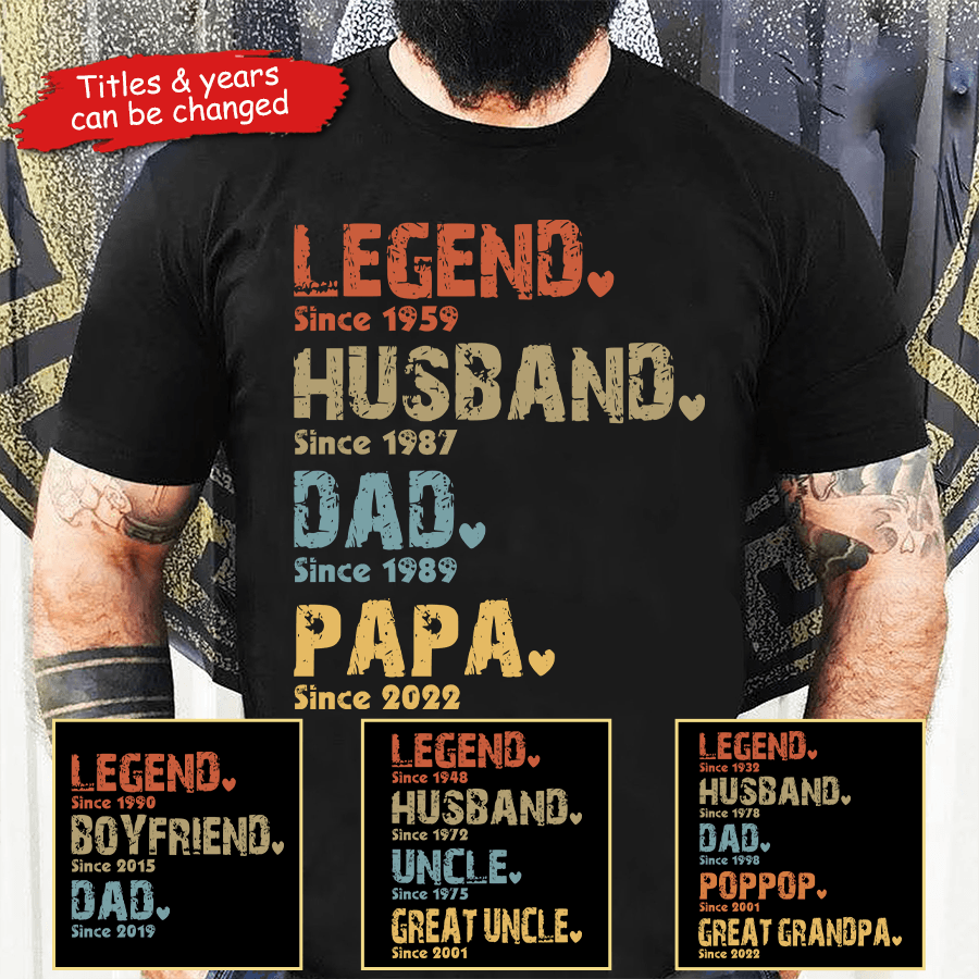 Legend, Husband, Dad And Papa Since - Family Personalized Unisex T-shirt, Hoodie, Sweatshirt - Custom Father's Day, Birthday Gift For Dad, Grandpa