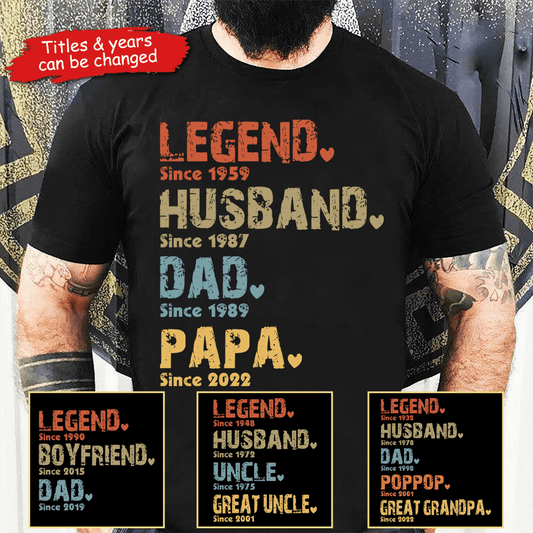 Legend, Husband, Dad And Papa Since - Family Personalized Unisex T-shirt, Hoodie, Sweatshirt - Custom Father's Day, Birthday Gift For Dad, Grandpa