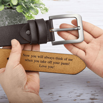 Engraved Leather Belt for Him - Think Of Me When You Take Off - Gift for Men/Him, Husband, Boyfriend, Valentine, Anniversary, Father's Day