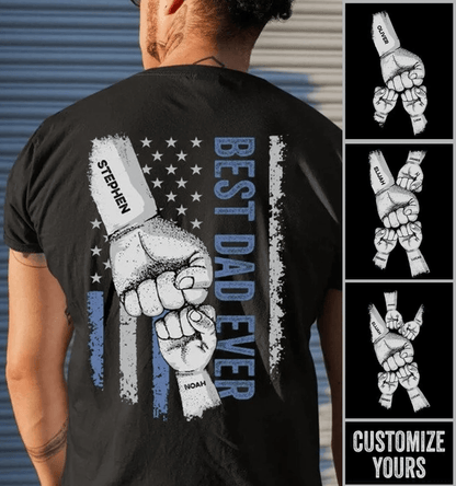 Best Dad Ever Raised Fist Bump - Personalized Custom Back Printed T Shirt - Father's Day Gift for Dad, Grandpa, Daddy, Dada, Dad Jokes