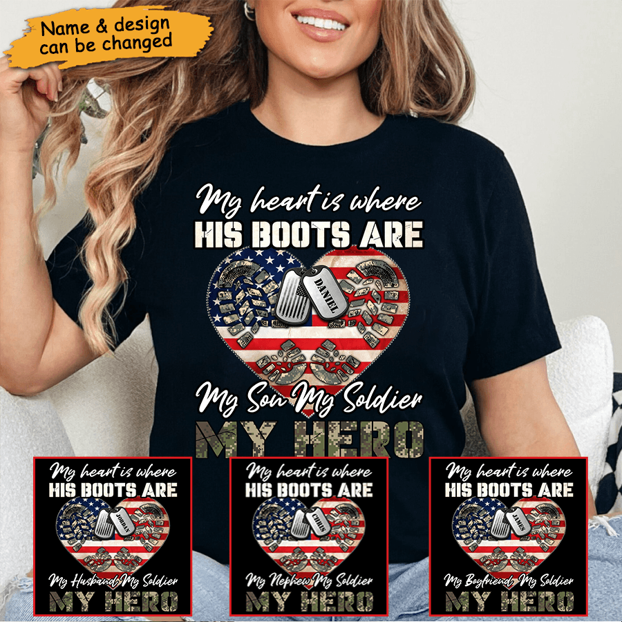 My Heart Is Where His Boots Are, My Son My Soldier My Hero - Proud US Army, US Army - Memorial Day