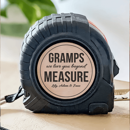 We Love You Beyond Measure - Family Personalized Custom Tape Measure - Father's Day, Birthday Gift For Dad, Grandpa