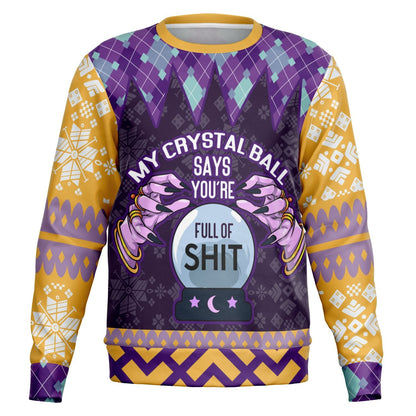 My Crystal Ball Says You’re Full of It Christmas Sweatshirt
