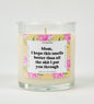 I Hope This Smellls Better Than All The Shit I Put You Through Glass Candle