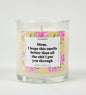 I Hope This Smellls Better Than All The Shit I Put You Through Glass Candle