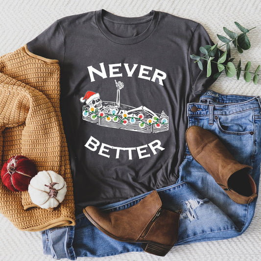 Never Better Christmas Skeleton, Retro Super Soft Tees
