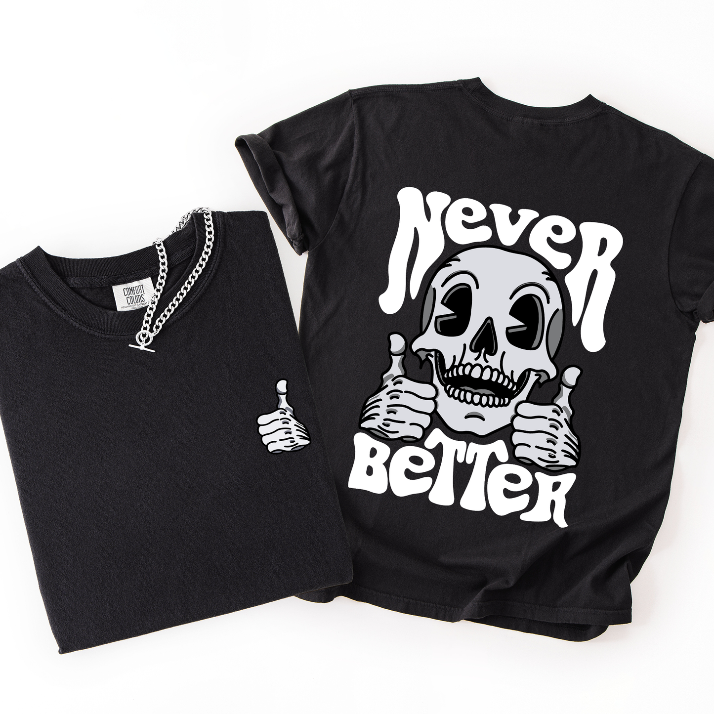 Never Better, Skeleton, Thumbs Up, Vibe, Mood, Comfort Colors T-Shirt