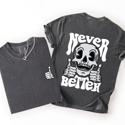 Never Better, Skeleton, Thumbs Up, Vibe, Mood, Comfort Colors T-Shirt